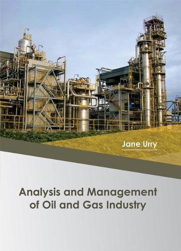 Analysis and Management of Oil and Gas Industry (Hardback)