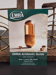 EMRA Antibiotic Guide – 21st Edition Brian J. Levine MD, FACEP Editor-In-Chief
