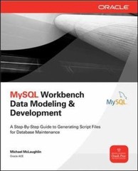 MySQL Workbench: Data Modeling & Development by McLaughlin, Michael
