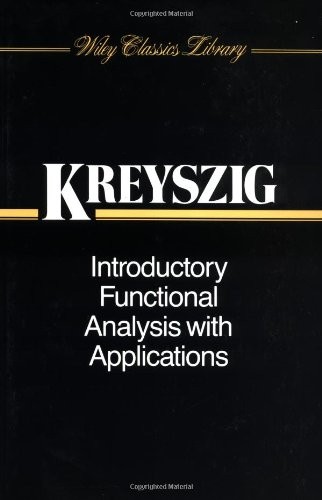 Introductory Functional Analysis with Applications by Erwin Kreyszig