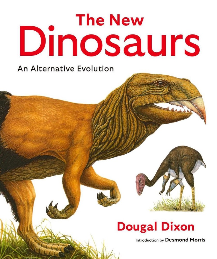 The New Dinosaurs: An Alternative Evolution Hardcover Book