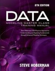 Data Modeling Master Class Training Manual : Steve Hoberman’s Best Practices …