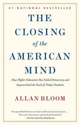 The Closing of the American Mind – Paperback By Bloom, Allan – VERY GOOD
