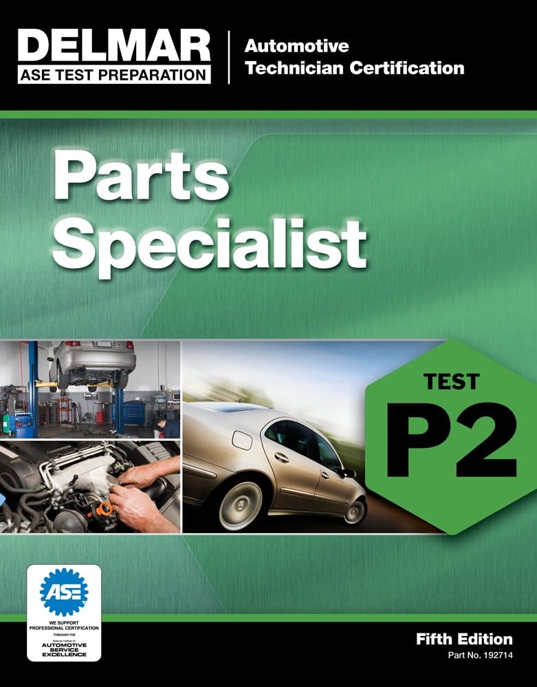 ASE Test Preparation – P2 Parts Specialist (Delmar Learning’s Test Preparati…