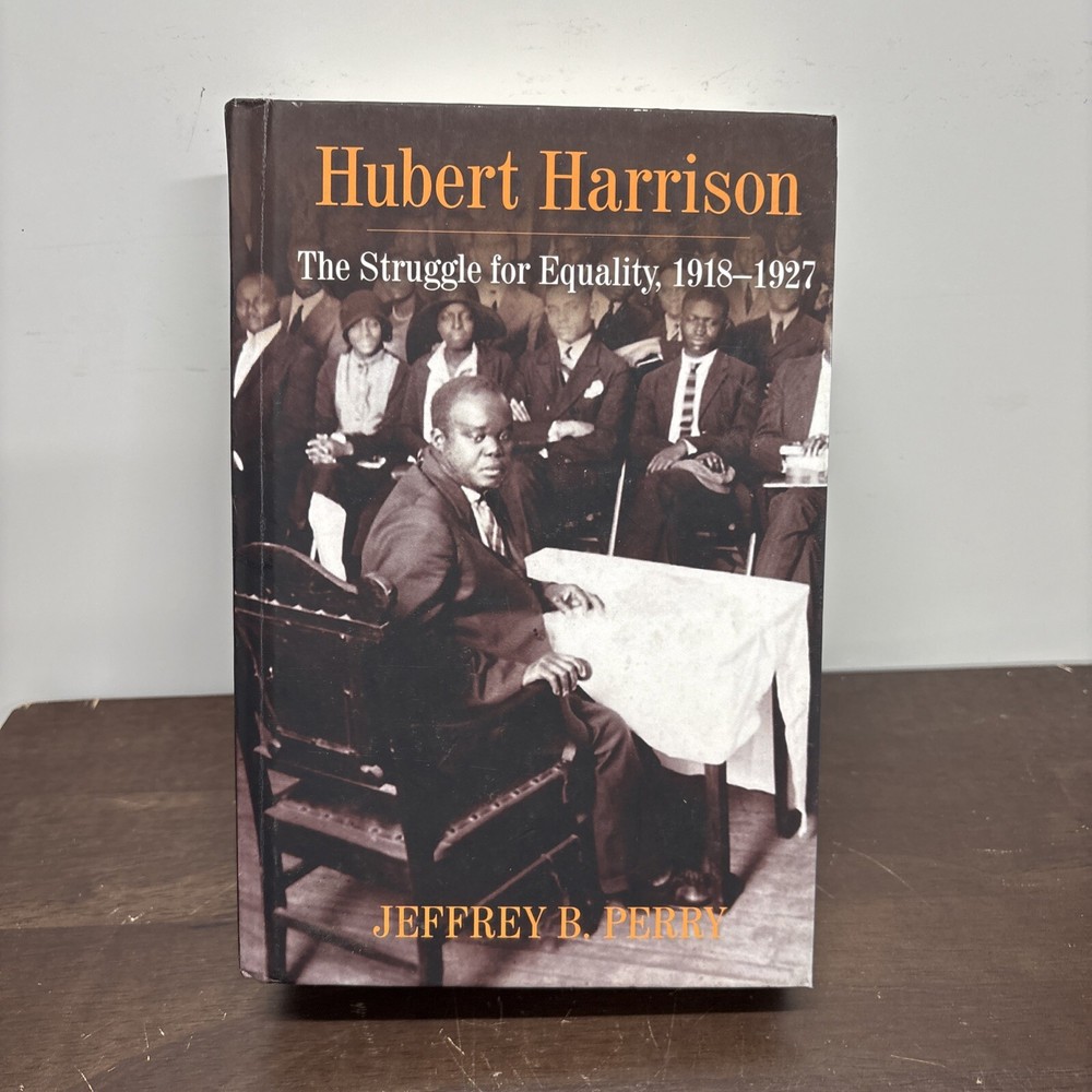 Hubert Harrison: The Struggle For Equality, 1918-1927