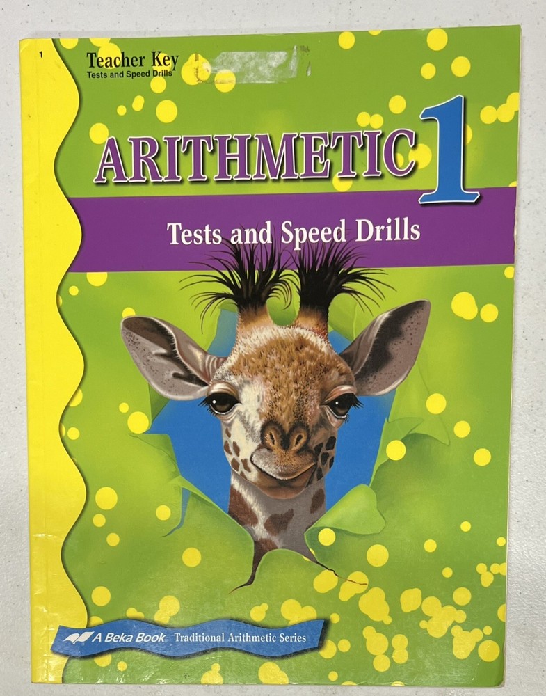 Abeka Arithmetic 1 Teacher Key Tests Speed Drills 1st grade math homeschool