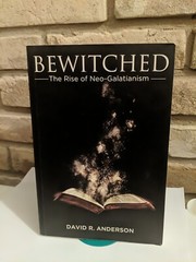 Bewitched: The Rise of Neo-Galatianism by David R. Anderson (English) Paperback