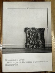 Documents of Doubt: The Photographic Conditions of Conceptual Art by Diack: Used