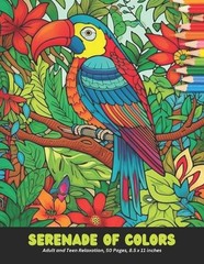 Serenade of Colors: Adult and Teen Relaxation, 50 Pages, 8.5 x 11 inches by Kate