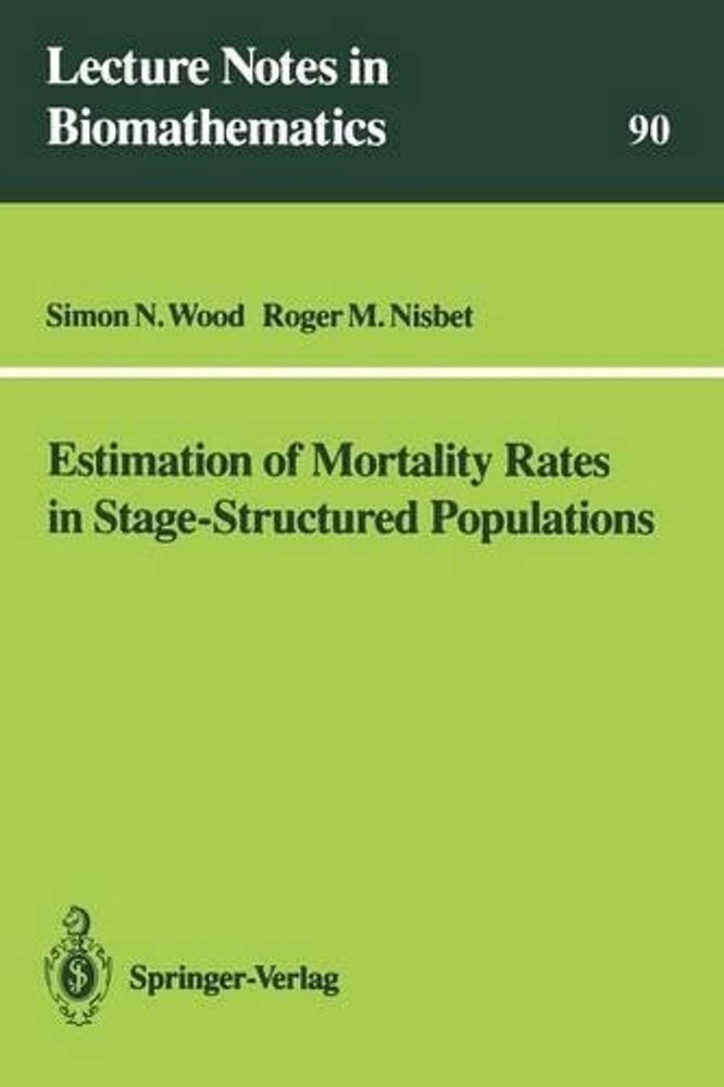 Estimation of Mortality Rates in Stage-Structured Population by Simon N. Wood (E