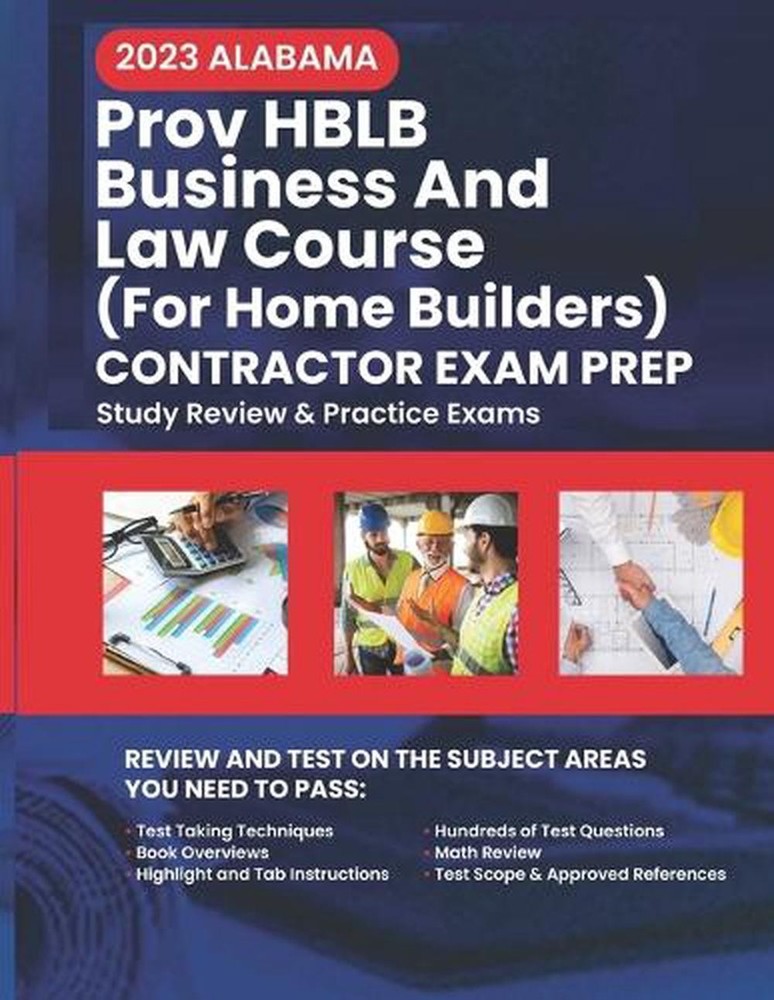 2023 Alabama PROV HBLB Business And Law Home Builders Exam Prep: 2023 Study Revi