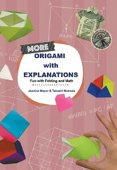 More Origami with Explanations by Meyer Jeanine