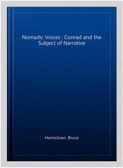 Nomadic Voices : Conrad and the Subject of Narrative, Paperback by Henricksen…