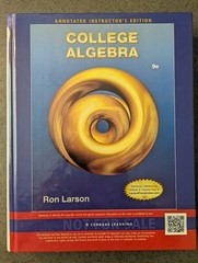 College Algebra Ron Larson 9E – Annottaed Instructor’s Edition INCLUDES ANSWERS