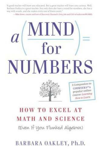 A Mind for Numbers: How to Excel at Math and Science (Even If You Flunked – GOOD