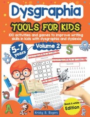 Dysgraphia tools for kids. 100 activities and games to improve writing skills…