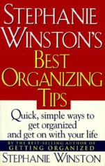 Stephanie Winston’s Best Organizing Tips: Quick, Simple Ways to Get Organ – GOOD