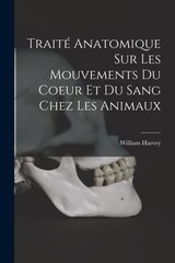 1578-1657 – Trait anatomique sur les mouvements du coeur et du sang c – X555z