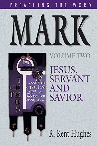 Mark (Vol. 2): Jesus, Servant and Sa…, Hughes, R Kent