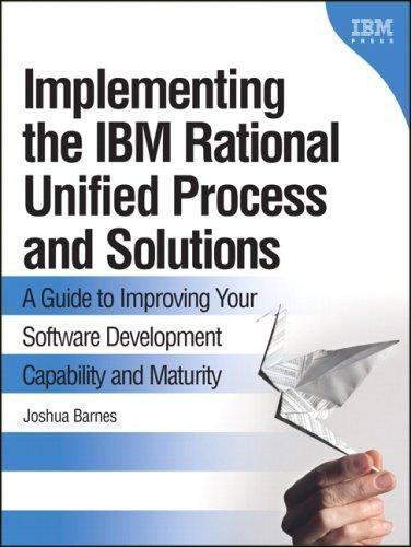 Implementing the IBM Rational Unified Process and Solutions: A Guide to…