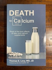 DEATH BY CALCIUM (NEW, FIRST EDITION) By Thomas E. Levy
