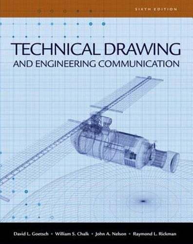 Technical Drawing and Engineering Communication by David E Goetsch: Used