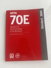NFPA 70E, Standard for Electrical Safety in the Workplace – 2024 Edition