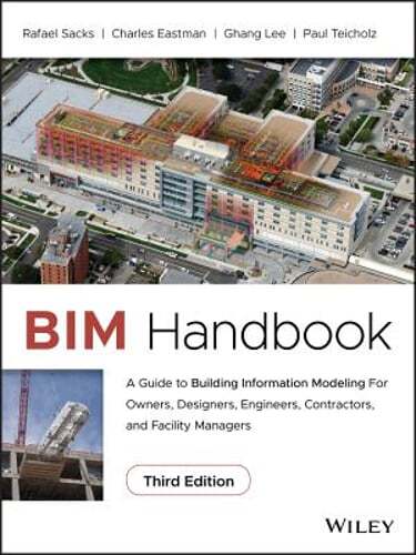 Bim Handbook: A Guide to Building Information Modeling for Owners, Designers,