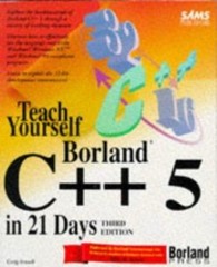 Teach Yourself Borland C++5 in 21 Days by Craig Arnush