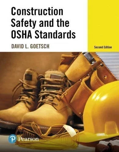 Construction Safety and the OSHA Standards by David Goetsch (HC) – 9780134420189