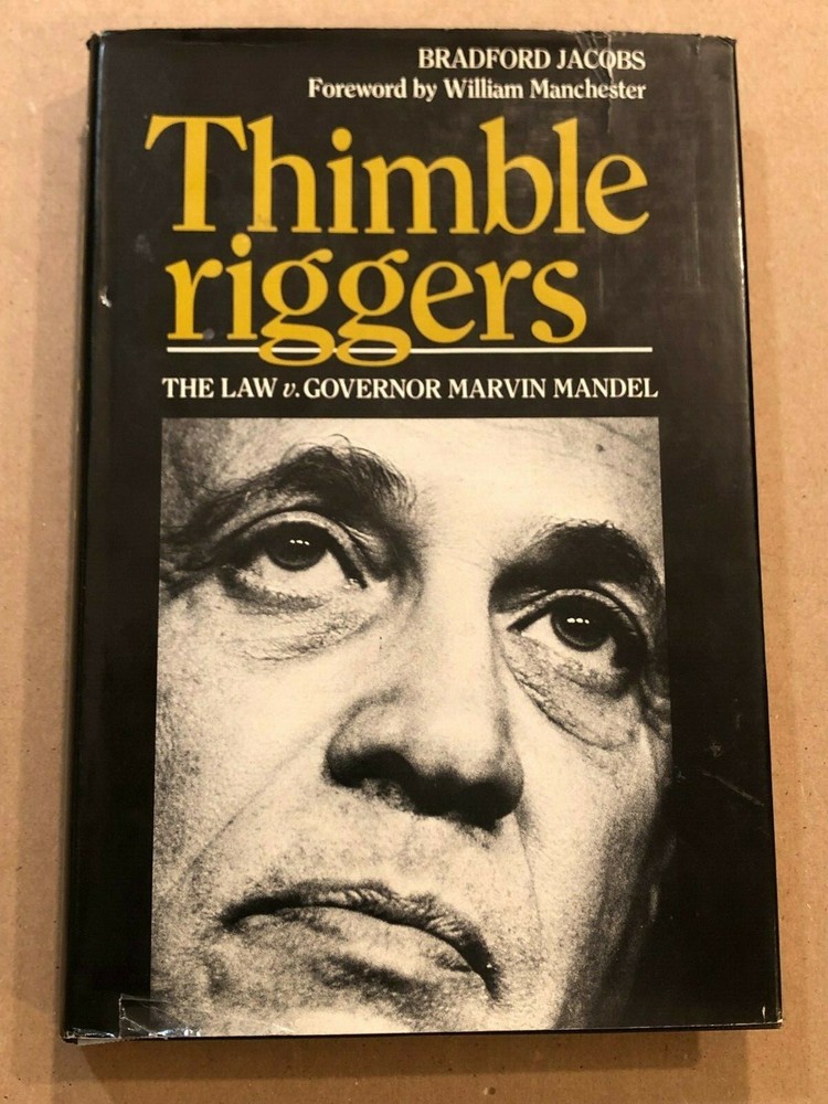 Thimbleriggers: The Law vs. Governor Marvin Mandel Bradford Jacobs Early 1984 Ed