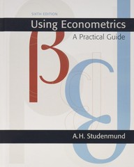 Using Econometrics: A Practical Guide (6th Edition) (Addison-Wesley Series i…