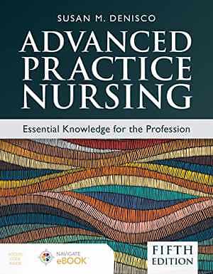 Advanced Practice Nursing: Essential – Paperback, by DeNisco Susan M. – Good