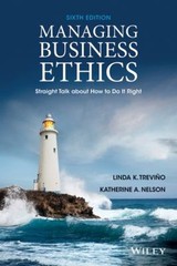 Managing Business Ethics : Straight Talk about How to Do It Right