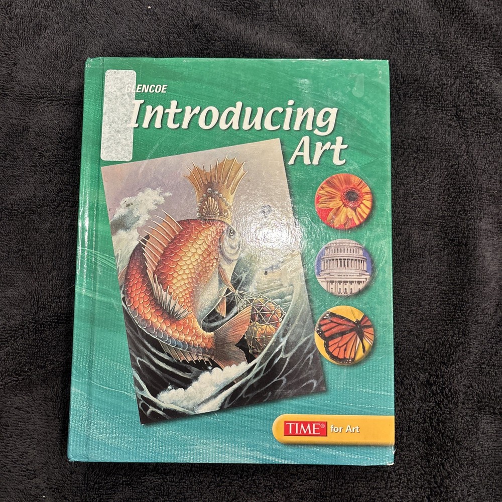 McGraw Hill Glencoe’s Introducing Art Student Textbook