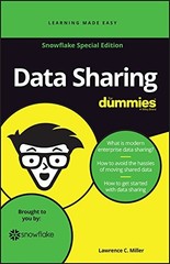 Data Sharing For Dummies, Snowflake Special Edition (Custom) – Miller, Lawre…