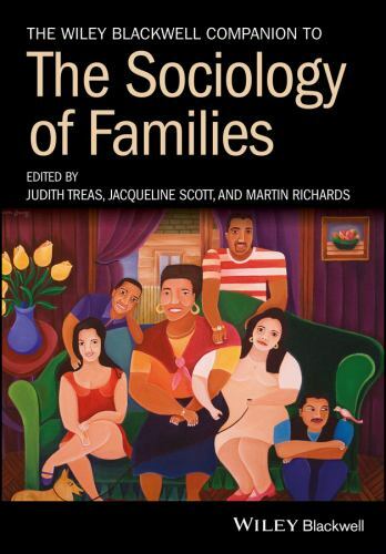 The Wiley Blackwell Companion to the Sociology of Families (Wiley Blackwell Com