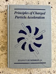 LANL Physicist Copy! Principles Of Charged Particle Acceleration by Humphries HC