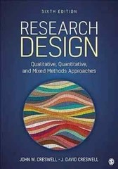 Research Design : Qualitative, Quantitative, and Mixed Methods Approaches..