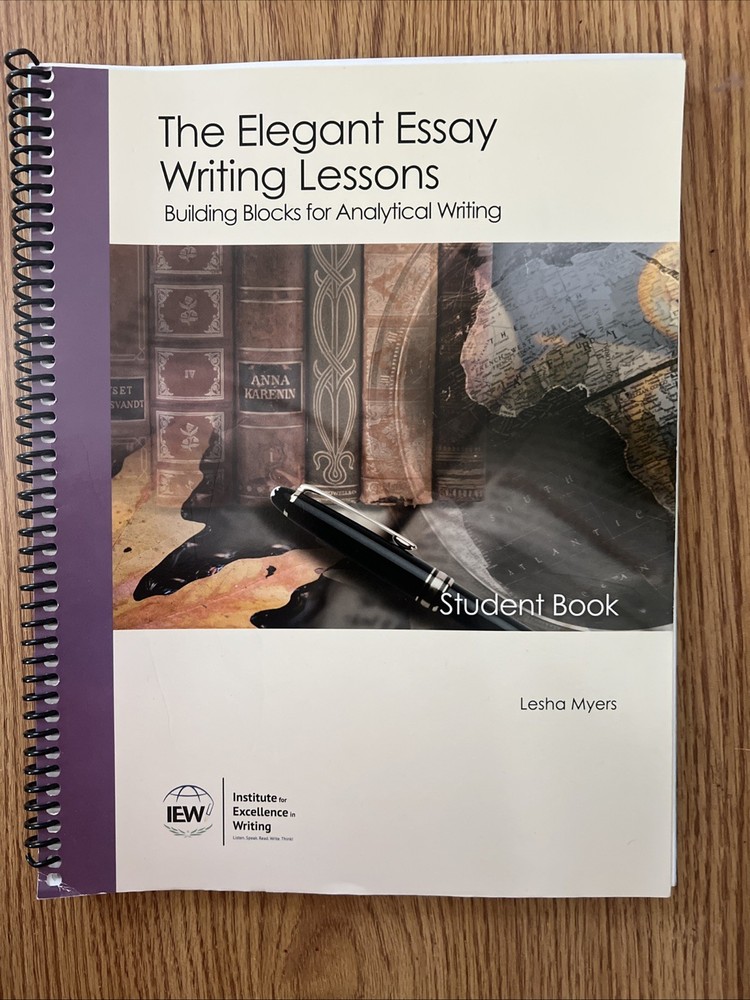 Elegant Essay Writing Lessons : Building Blocks for Analytical Writing