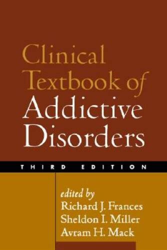 Clinical Textbook of Addictive Disorders, Third Edition – Hardcover – GOOD