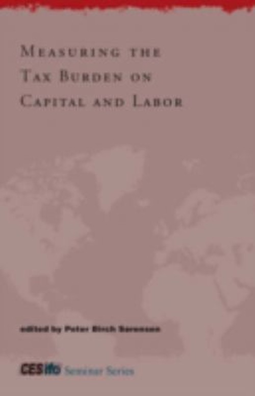 Measuring the Tax Burden on Capital and Labor Hardcover Peter Bir