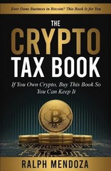 The Crypto Tax Book: If You Own Crypto, Buy This Book So You Can Keep It by Ralp