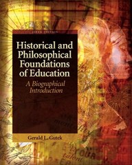 Historical and Philosophical Foundations of Education: A Biographical Introd…