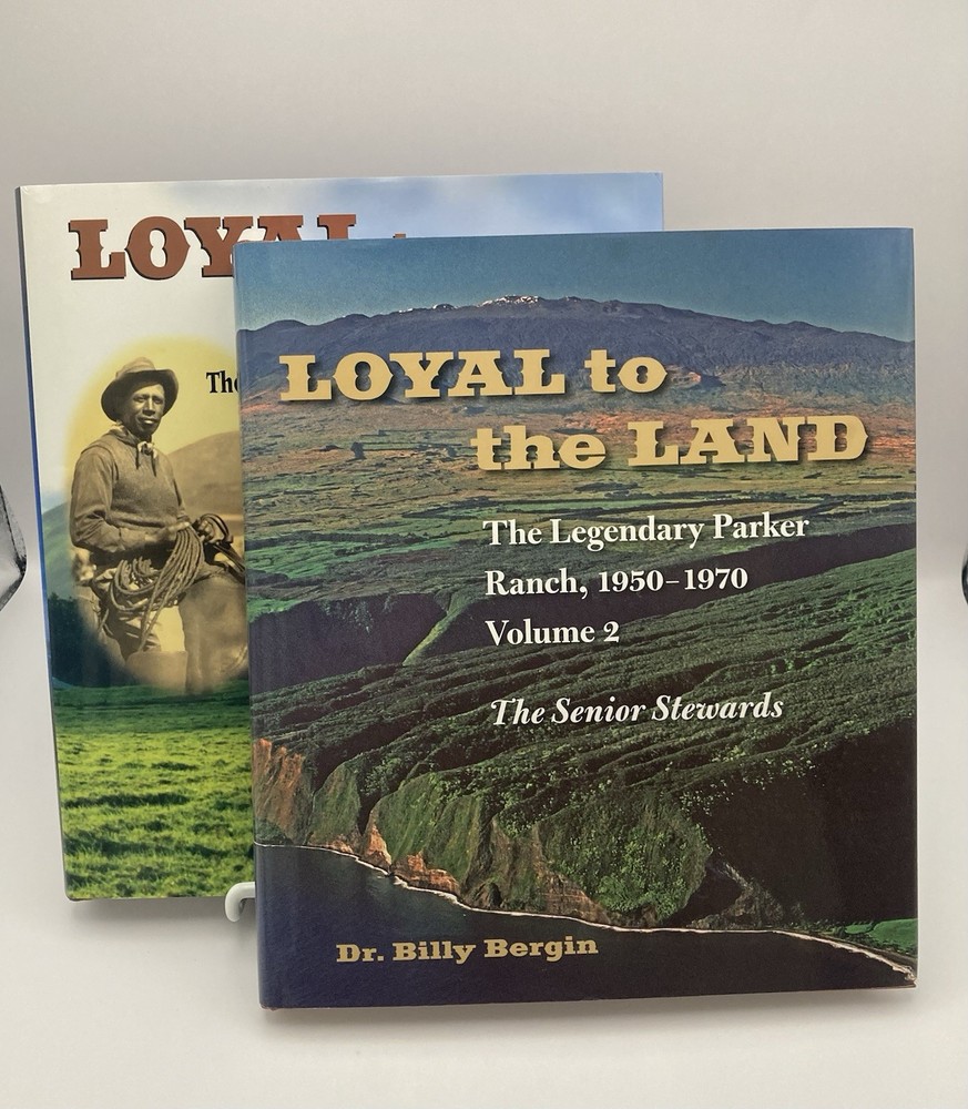 Loyal to the Land Dr. Billy Bergin Volumes 1 & 2 Parker Ranch Hawaii HC w/DJ