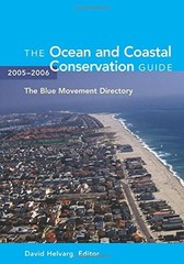 THE OCEAN AND COASTAL CONSERVATION GUIDE 2005-2006 By David Helvarg *Excellent*