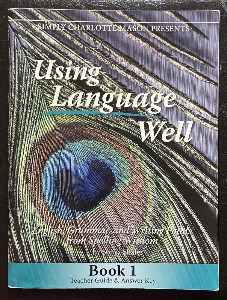 Using Language Well Book 1 by Simply Charlotte Mason Homeschool Curriculum