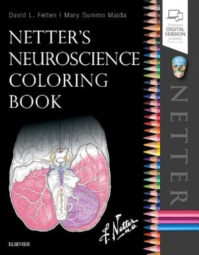 Netter’s Neuroscience Coloring Book by PhD Felten, David L, MD: Used