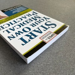 Start Your Own Medical Practice: A Guide to All the Things They Don’t Teach You