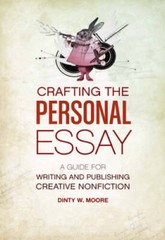 Crafting The Personal Essay: A Guide for Writing and Publishing Crea – VERY GOOD